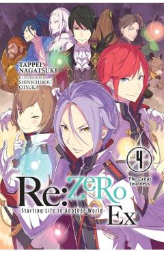 RE: Zero -Starting Life in Another World- Ex, Vol. 4 (Light Novel): The Great Journeys - Tappei Nagatsuki