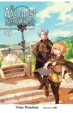 The Alchemist Who Survived Now Dreams of a Quiet City Life, Vol. 5 (Light Novel) - Usata Nonohara