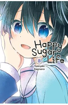 Happy Sugar Life, Vol. 8 - Tomiyaki Kagisora