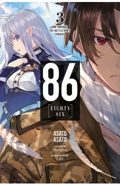 86--Eighty-Six, Vol. 3 (Light Novel): Run Through the Battlefront (Finish) - Asato Asato