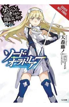 Is It Wrong to Try to Pick Up Girls in a Dungeon? on the Side: Sword Oratoria, Vol. 7 (Light Novel) - Fujino Omori