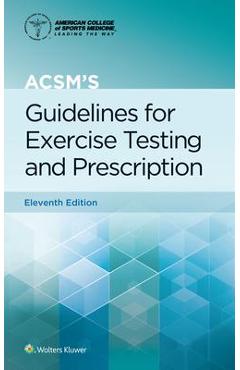 Acsm\'s Guidelines for Exercise Testing and Prescription - Gary Liguori