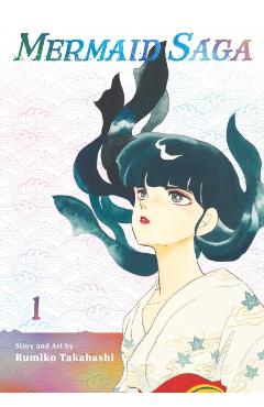 Mermaid Saga Collector's Edition, Vol. 1, Volume 1 - Rumiko Takahashi