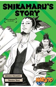 Naruto: Shikamaru's Story--Mourning Clouds - Kishimoto Masashi