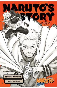 Naruto: Naruto's Story--Family Day - Masashi Kishimoto