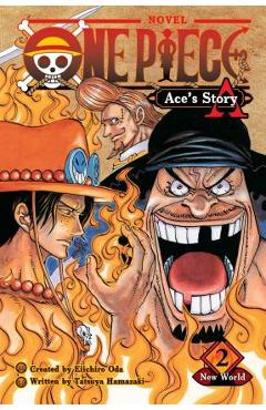One Piece: Ace\'s Story, Vol. 2, 2: New World - Eiichiro Oda