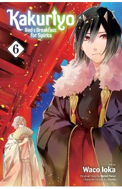 Kakuriyo: Bed & Breakfast for Spirits, Vol. 6 - Midori Yuma