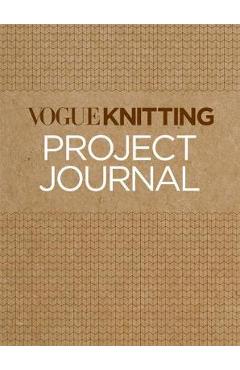 Vogue(r) Knitting Project Journal - Vogue Knitting Magazine