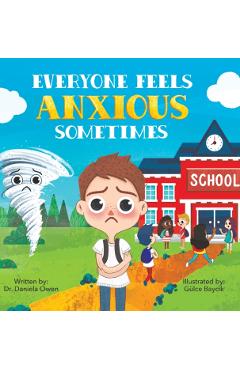 Everyone Feels Anxious Sometimes - Daniela Owen
