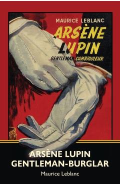 Ars�ne Lupin, Gentleman-Burglar (Warbler Classics) - Maurice Leblanc