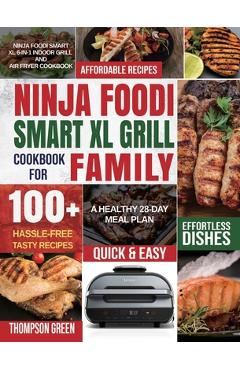 ninja foodi air fry smart xl grill cookbook: 1000 Affordable Savory Recipes  for Ninja Foodi Smart XL Grill and Ninja Foodi AG301 Grill to Air Fry Roas  (Paperback)