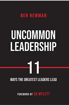 Uncommon Leadership - Ben Newman