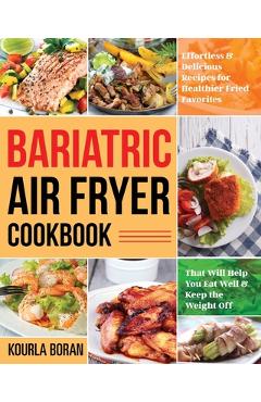 Bariatric Air Fryer Cookbook - Kourla Boran
