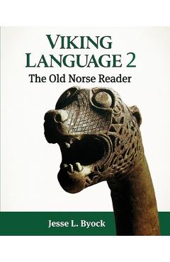 Viking Language 2: The Old Norse Reader - Jesse L. Byock