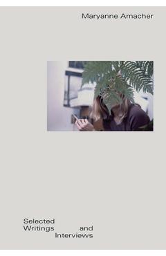 Maryanne Amacher: Selected Writings and Interviews - Maryanne Amacher