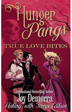 Hunger Pangs: True Love Bites - Joy Demorra