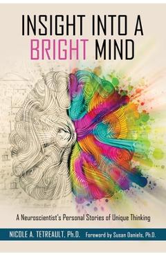 Insight Into a Bright Mind - Nicole A. Tetreault