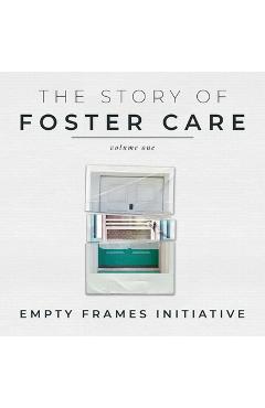 The Story of Foster Care - Empty Frames Initiative
