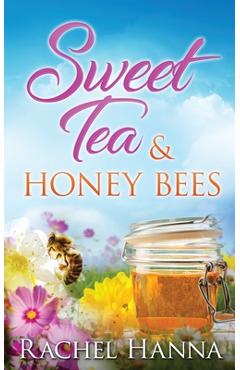 Sweet tea & honey bees - rachel hanna