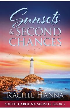 Sunsets & Second Chances - Rachel Hanna