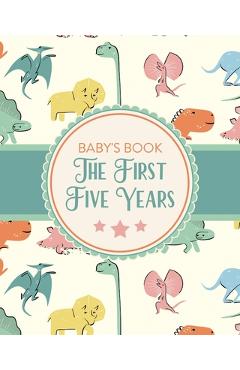 Baby\'s Book The First Five Years: Memory Keeper First Time Parent As You Grow Baby Shower Gift - Holly Placate