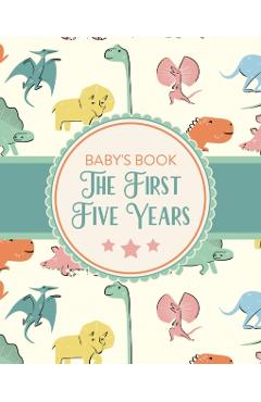 Baby's Book The First Five Years: Memory Keeper First Time Parent As You Grow Baby Shower Gift - Holly Placate