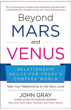 Beyond Mars and Venus: Relationship Skills for Today's Complex World - John Gray
