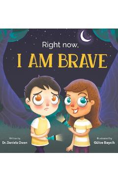 Right Now, I Am Brave - Daniela Owen
