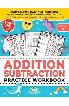 Addition Subtraction Practice Workbook: Kindergarten Math Workbook Age 5-7 Homeschool Kindergarteners and 1st Grade Activities Place Value, Manipulati - Scholastic Panda Education - Imagine 1