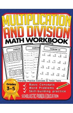 Multiplication and Division Math Workbook for 3rd 4th 5th Grades: Basic Concepts, Word Problems, Skill-Building Practice, Everyday Practice Exercises - Scholastic Panda Education