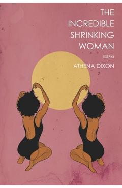 The Incredible Shrinking Woman - Athena Dixon
