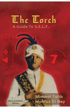 The Torch: A Guide to S.E.L.F. - Mishaal Talib Mahfuz El Bey