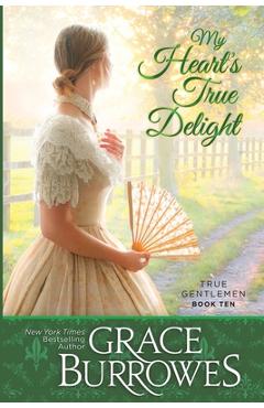My Heart\'s True Delight - Grace Burrowes
