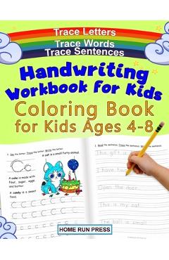 Handwriting Workbook for Kids Coloring Book for Kids Ages 4-8: Trace Letters - Llc Home Run Press