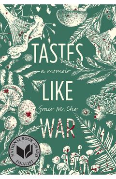 Tastes Like War: A Memoir - Grace M. Cho