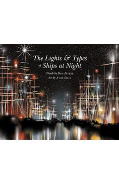 The the Lights and Types of Ships at Night - Dave Eggers