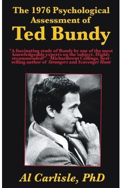 The 1976 Psychological Assessment of Ted Bundy - Al Carlisle