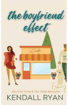 The Boyfriend Effect (Frisky Business, Book 1) - Kendall Ryan
