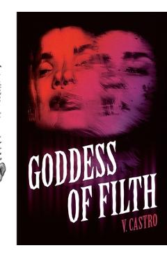 Goddess of Filth - V. Castro