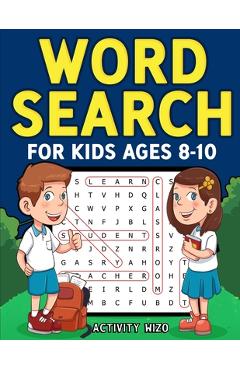 Word Search for Kids Ages 8-10: Practice Spelling, Learn Vocabulary, and Improve Reading Skills With 100 Puzzles - Activity Wizo