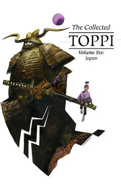 The Collected Toppi Vol.6: Japan - Sergio Toppi