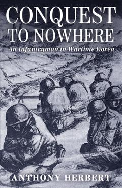 Conquest to Nowhere - Anthony Herbert