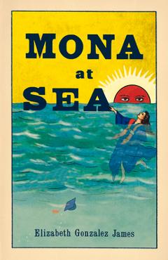 Mona at Sea - Elizabeth Gonzalez James