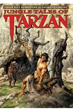 Jungle Tales of Tarzan: Edgar Rice Burroughs Authorized Library - Edgar Rice Burroughs