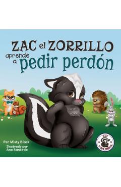 Zac el Zorrillo aprende a pedir perd�n: Punk the Skunk Learns to Say Sorry (Spanish Edition) - Misty Black