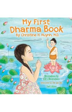 My First Dharma Book: A Children's Book on The Five Precepts and Five Mindfulness Trainings In Buddhism. Teaching Kids The Moral Foundation