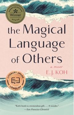 The Magical Language of Others: A Memoir - E. J. Koh