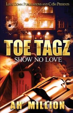 Toe Tagz: Show No Love - Ah\'million