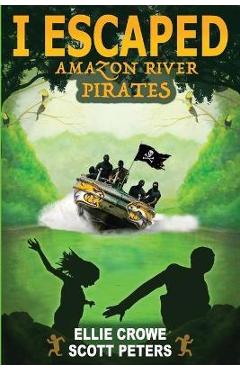 I Escaped Amazon River Pirates - Scott Peters