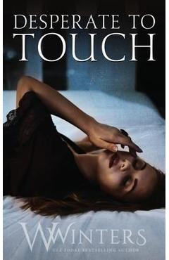 Desperate to Touch - W. Winters